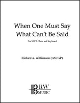 When One Must Say What Can't Be Said SATB choral sheet music cover